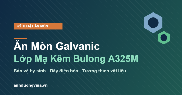ăn mòn galvanic lớp mạ kẽm bulong A325M