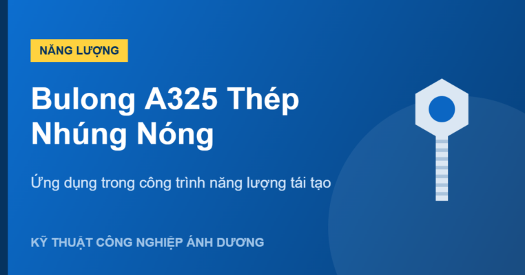 bulong A325 thép nhúng nóng cho năng lượng tái tạo