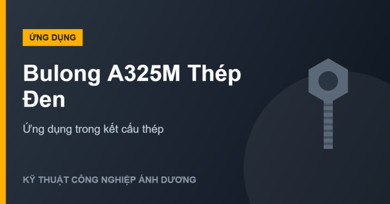 ứng dụng bulong A325M thép đen