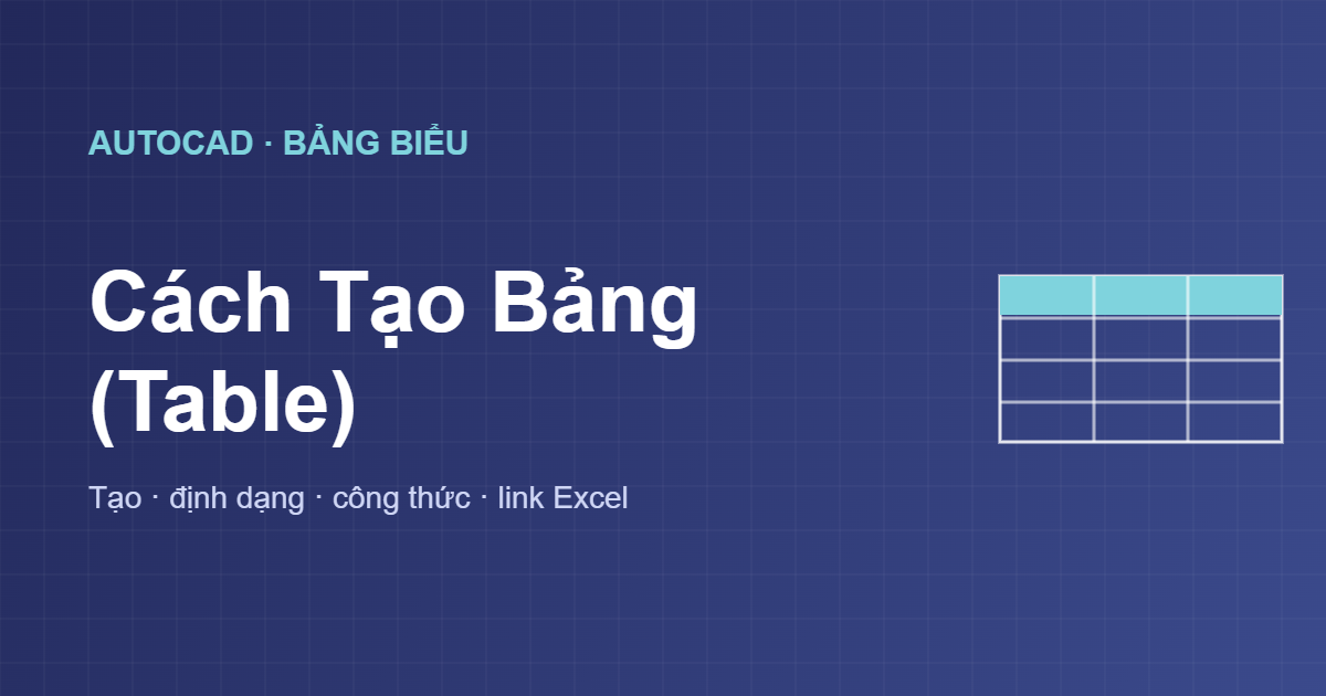 Cách tạo bảng Table trong AutoCAD