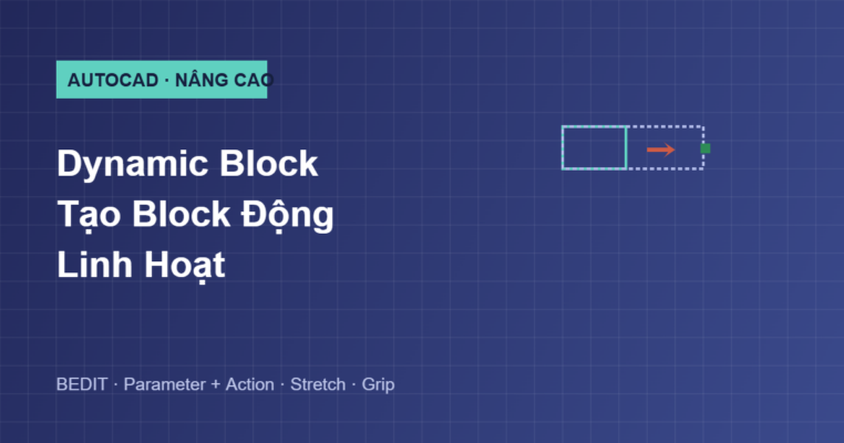 Hướng dẫn tạo Dynamic Block block động trong AutoCAD