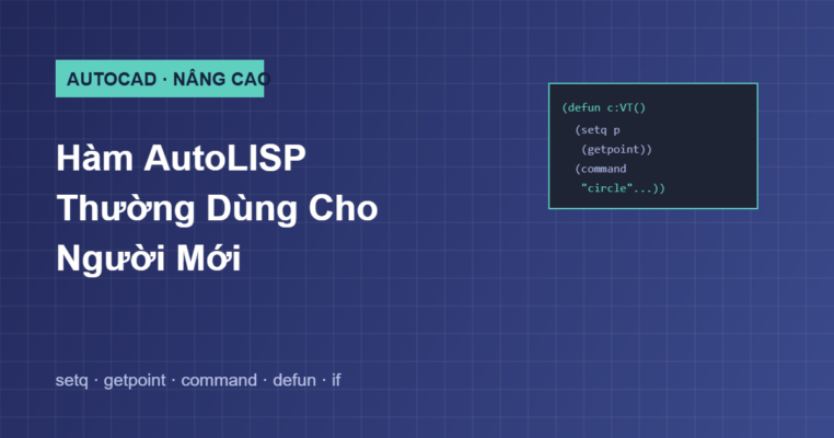 Các hàm AutoLISP thường dùng cho người mới trong AutoCAD