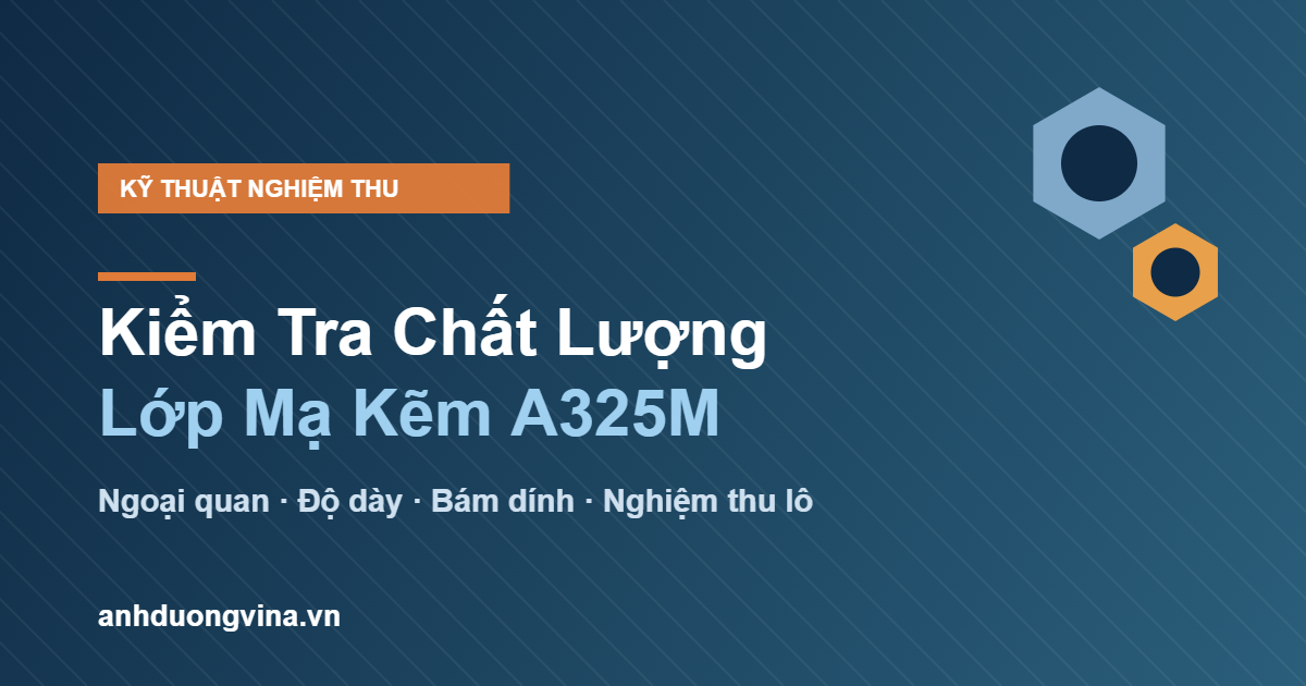 kiểm tra chất lượng lớp mạ kẽm bulong A325M