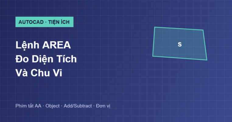 Hướng dẫn lệnh AREA đo diện tích và chu vi trong AutoCAD