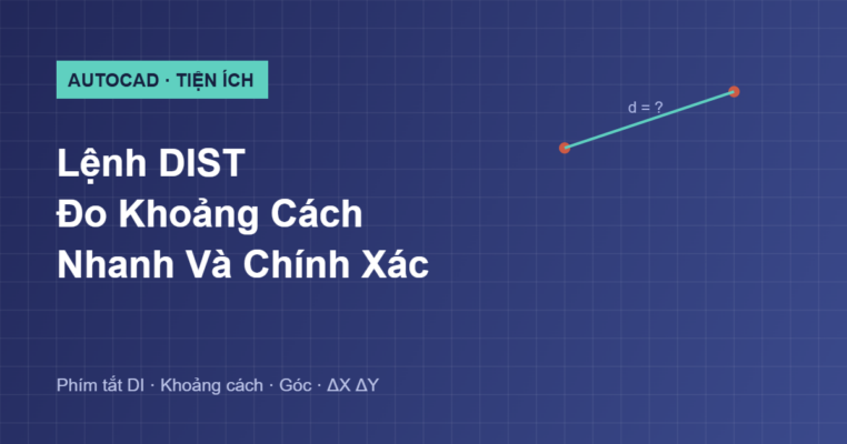 Hướng dẫn lệnh DIST đo khoảng cách trong AutoCAD