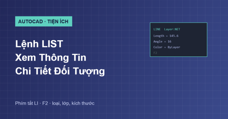 Hướng dẫn lệnh LIST xem thông tin chi tiết đối tượng trong AutoCAD
