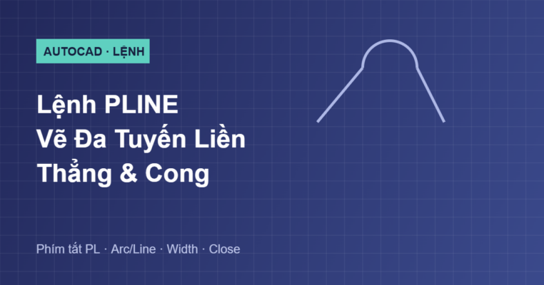 Hướng dẫn lệnh PLINE vẽ đa tuyến trong AutoCAD