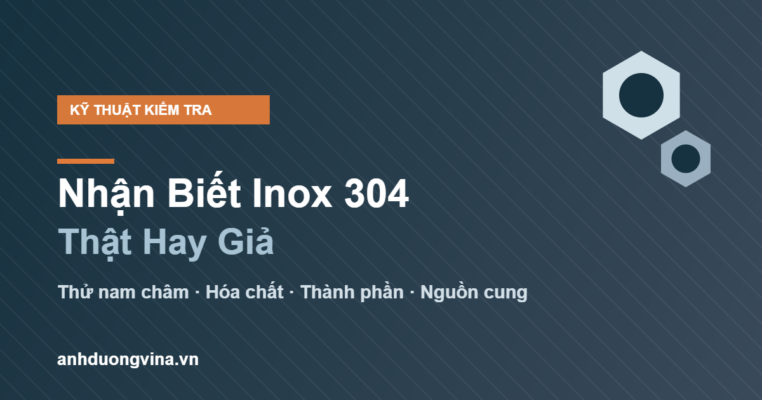 nhận biết bulong inox 304 thật giả