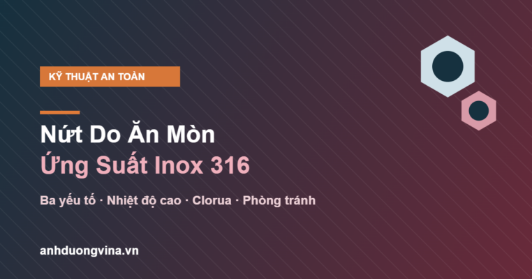 nứt do ăn mòn ứng suất inox 316