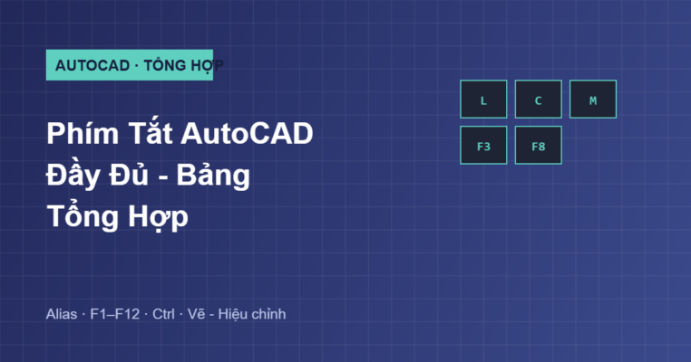 Bảng tổng hợp phím tắt AutoCAD đầy đủ cho người dùng
