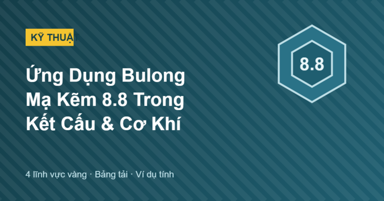 Ứng dụng bulong mạ kẽm 8.8 trong kết cấu và cơ khí